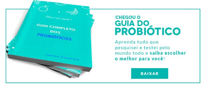 GUIA DO PROBIÓTICO : SAIBA TUDO E APRENDA A ESCOLHER O MELHOR