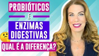 Probioticos_e_enzimas _digestivas-o_que _sao _para_que_servem_como_tomar?