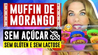 MUFFIN DE MORANGO sem AÇUCAR, sem GLUTEN, sem LACTOSE !