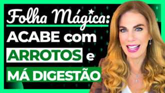 Arrotos e má digestão acabe com folha mágica
